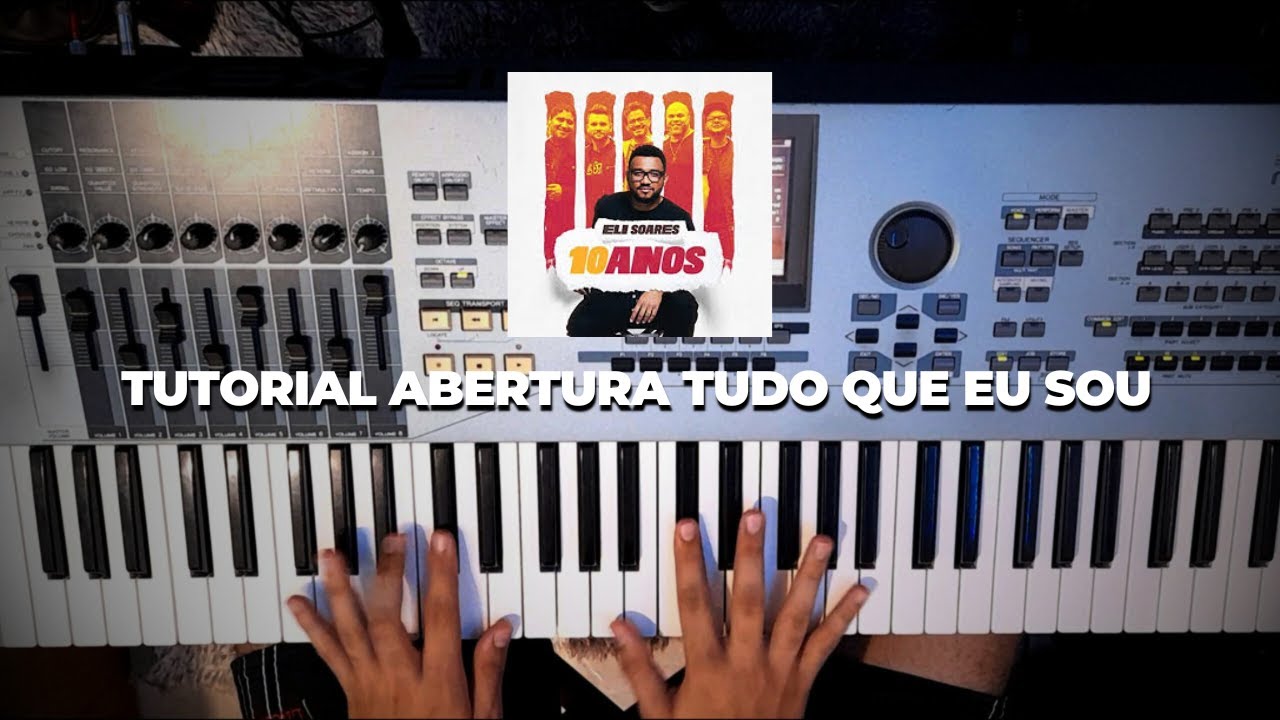 TUTORIAL ABERTURA TUDO QUE EU SOU ELI SOARES TECLADO (DETALHADO) Josué Santana
