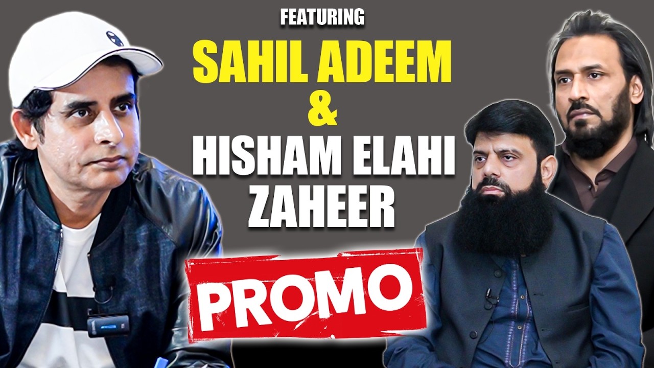 Sahil Adeem & Hisham Elahi Zaheer In An Exclusive Conversation With Irshad Bhatti #promo