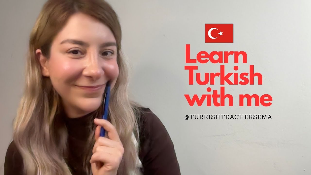Türkçe öğretmeni - ⁨@turkishteachersema⁩ Learn Turkish with me