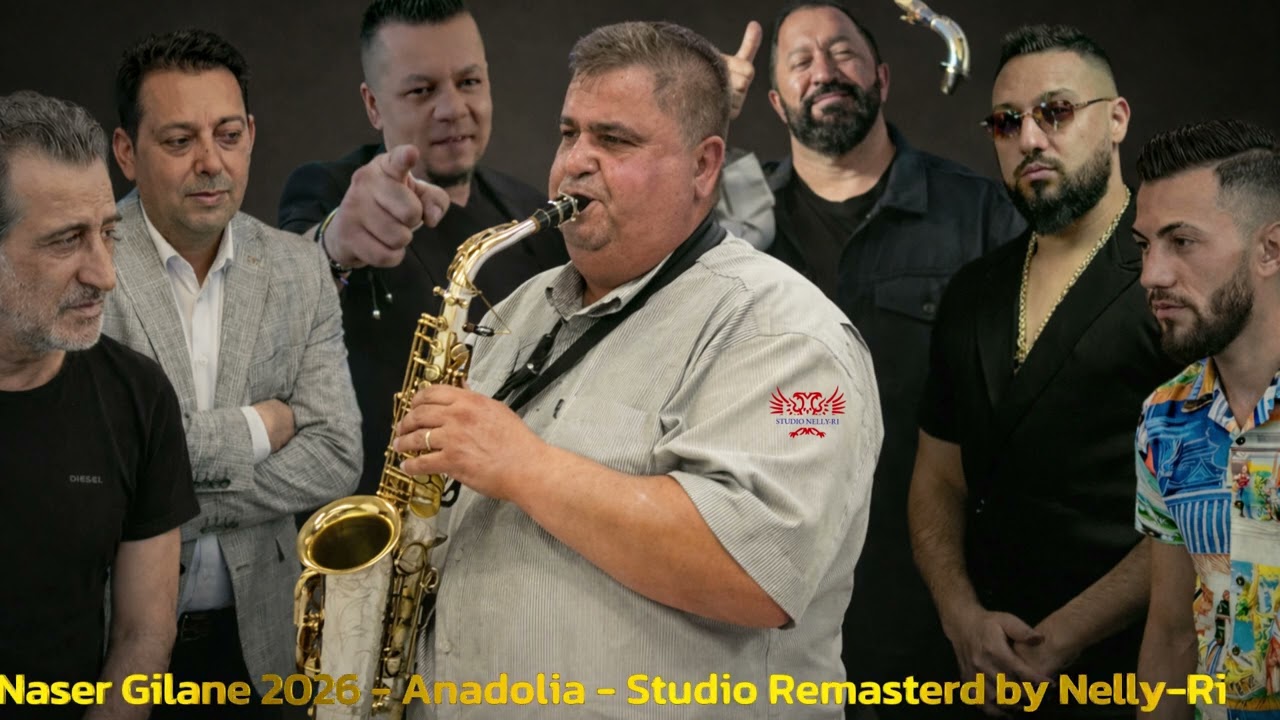 Naser Gilane 2026   - Anadolia  -  Studio Remasterd by Nelly-Ri