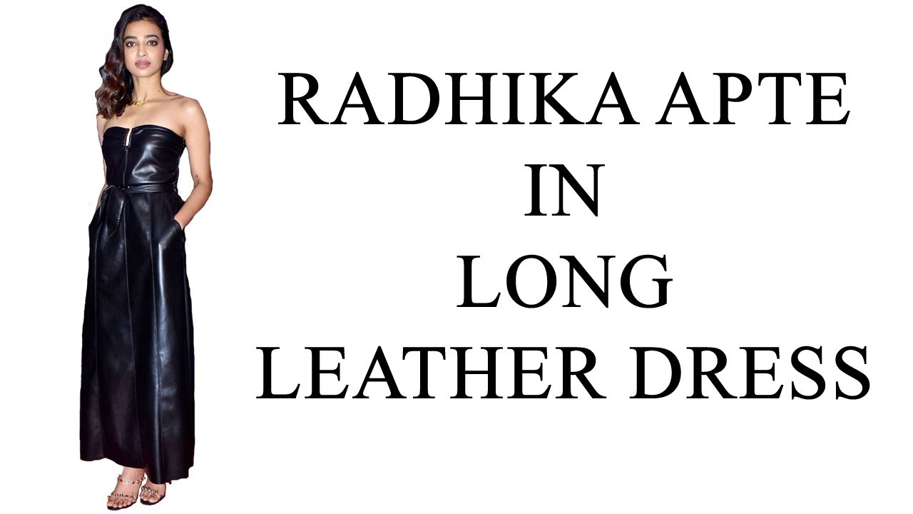 Radhika Apte in long leather dress