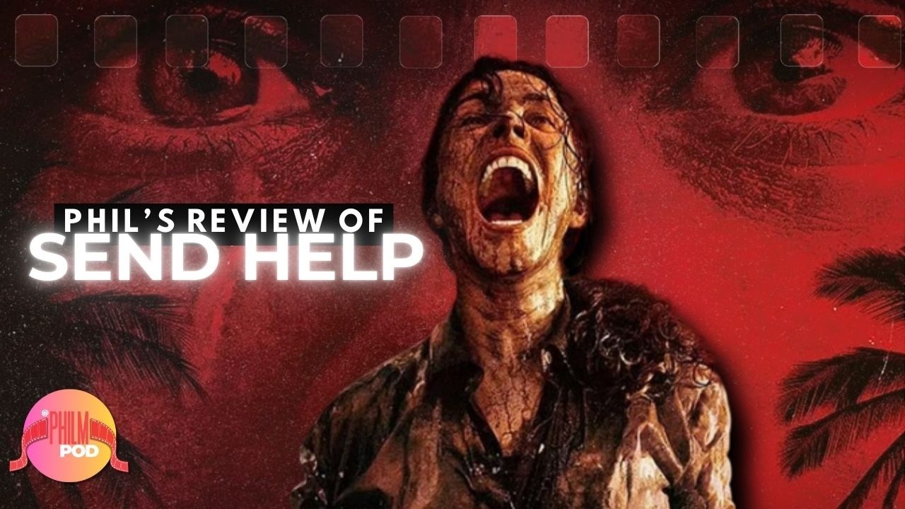 Phil's Review of SEND HELP | Dylan O'Brien, Rachel McAdams | PhilmPod