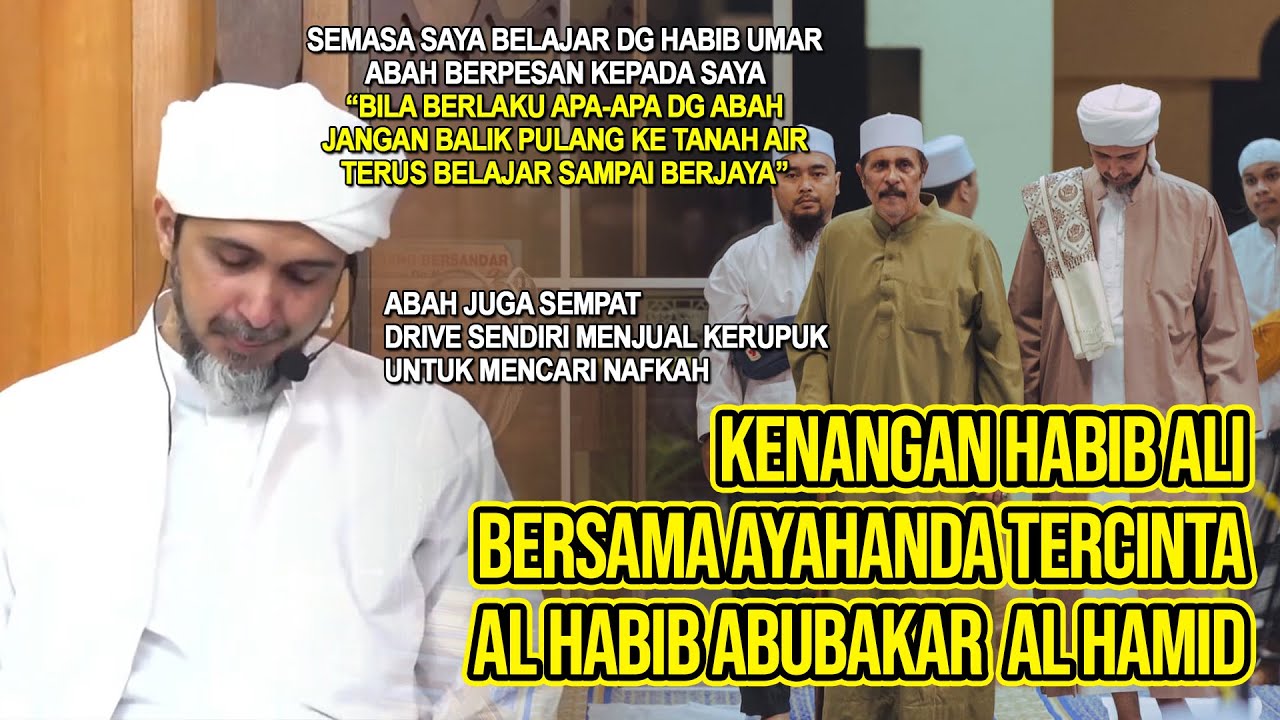 KENANGAN BERSAMA AYAH | AYAHANDA HABIB ALI WAFAT (HABIB ABU BAKAR BIN SALIM AL HAMID)