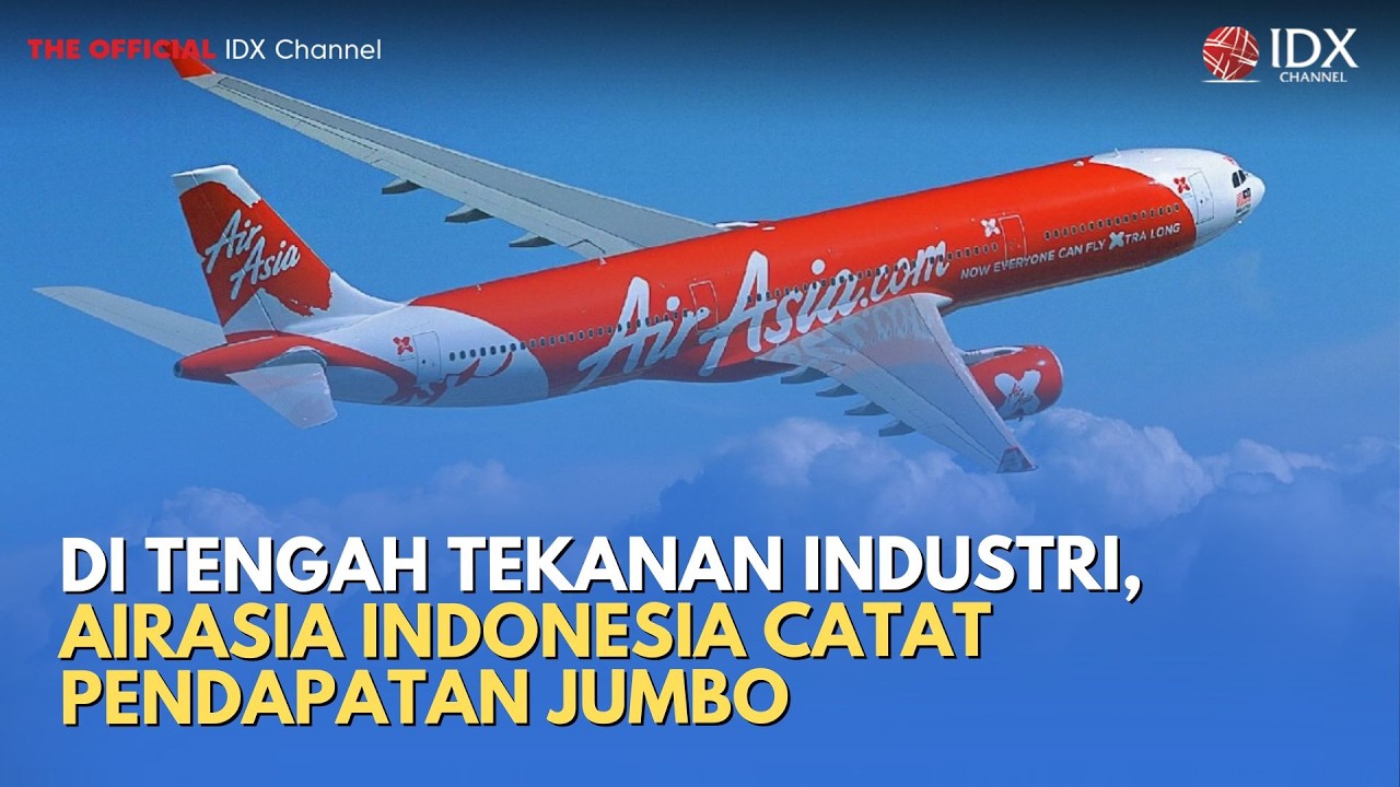Di Tengah Tekanan Industri, AirAsia Indonesia Catat Pendapatan Jumbo | MILENOMICS