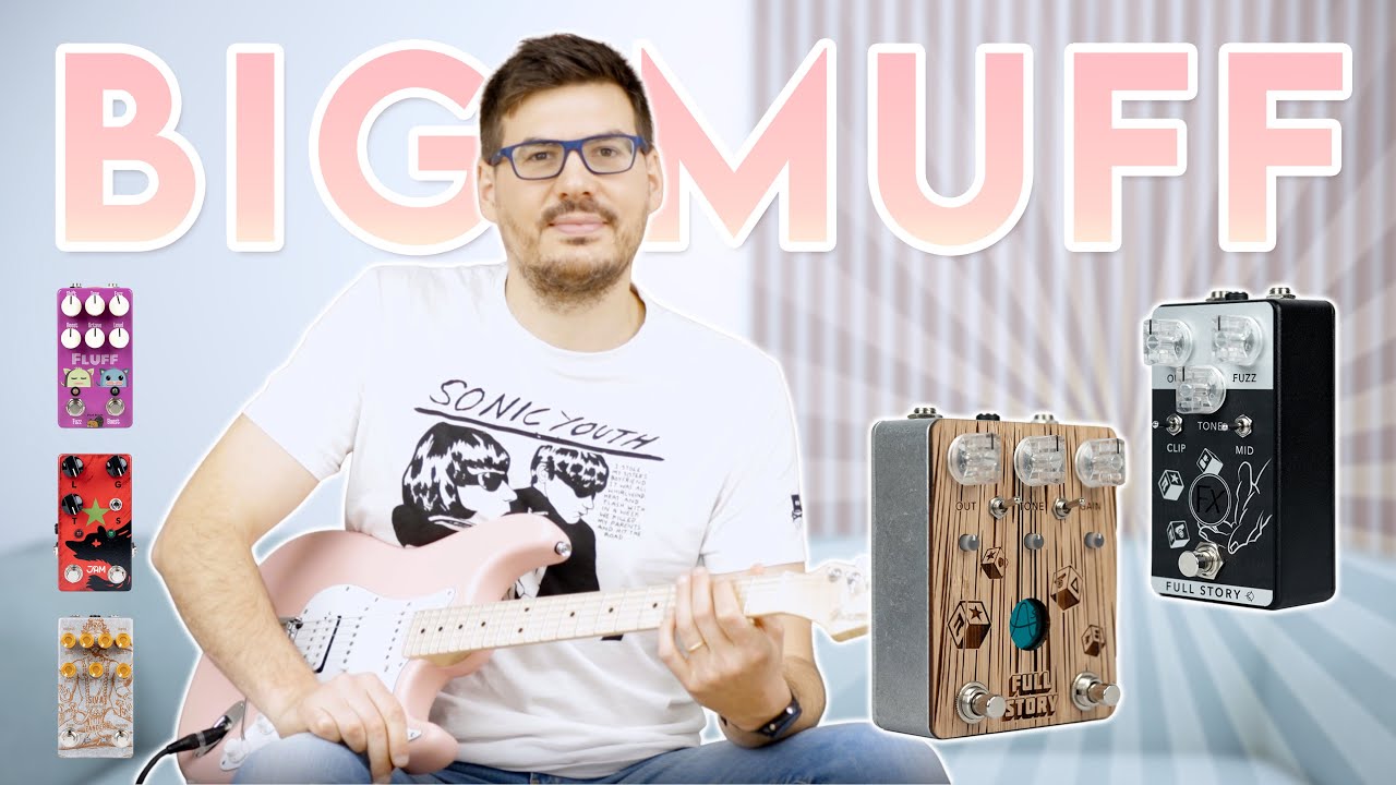 Encore un comparatif de BIG MUFF ! On dévoile les nouvelles Full Story...