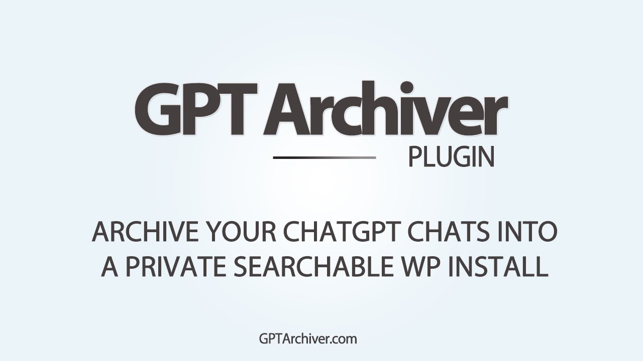 GPT Archiver Plugin - Archive ChatGPT Exports