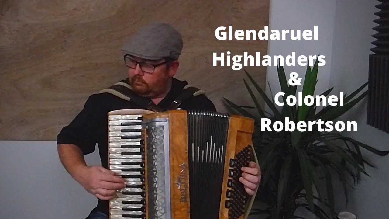 Glendarual Highlanders & Colonel Robertson - Steven Wilson Accordion
