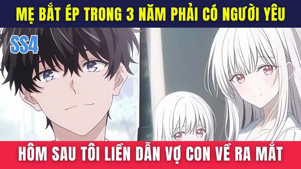 SS4 Bị Mẹ Bắt Ép Trong 3 Năm Phải Có Người Yêu, Hôm Sau Tôi Liền Dẫn Vợ Con Về Ra Mắt Và Cái Kết...