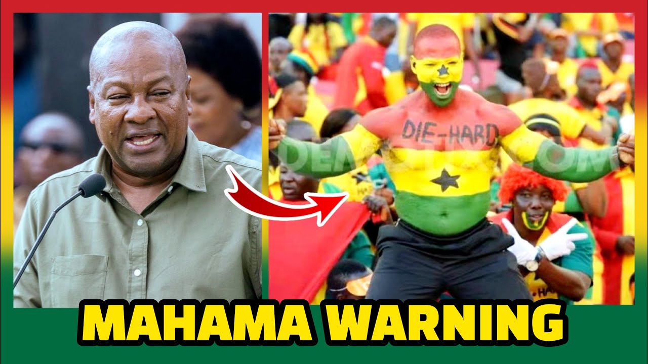 BOOM! Mahama Cautions Ghana Supporters Ahead of World Cup 🇬🇭