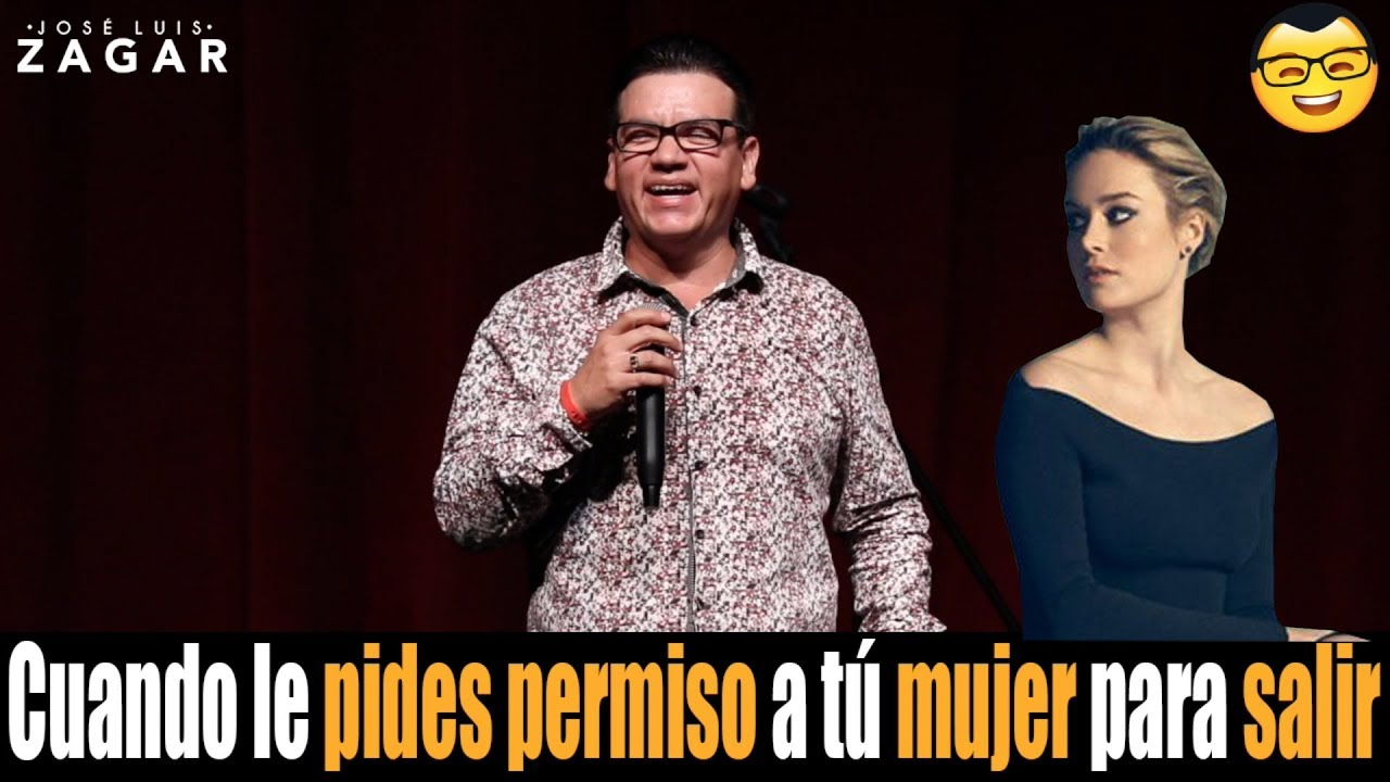 José Luis Zagar -Cuando le pides permiso a tu mujer para salir.