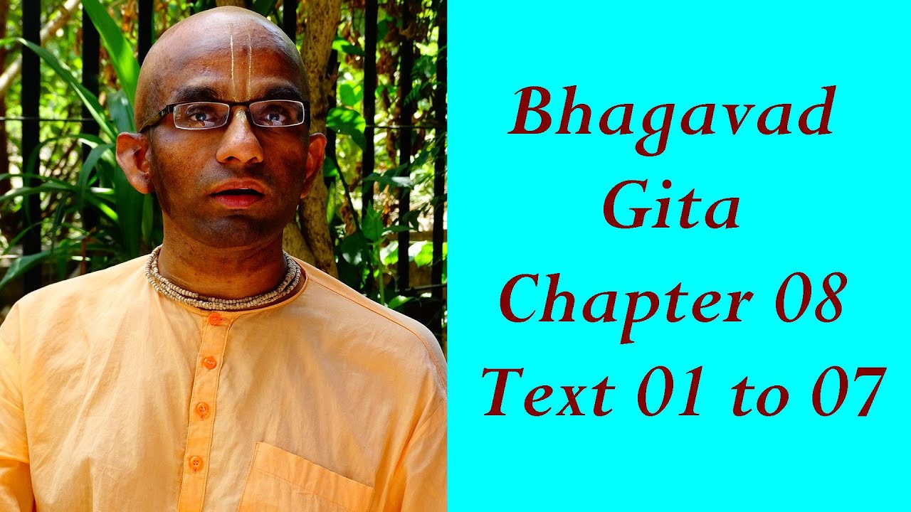 Bhakti Shastri (093) - Bhagavad Gita Chapter 08 Text 01 to 07