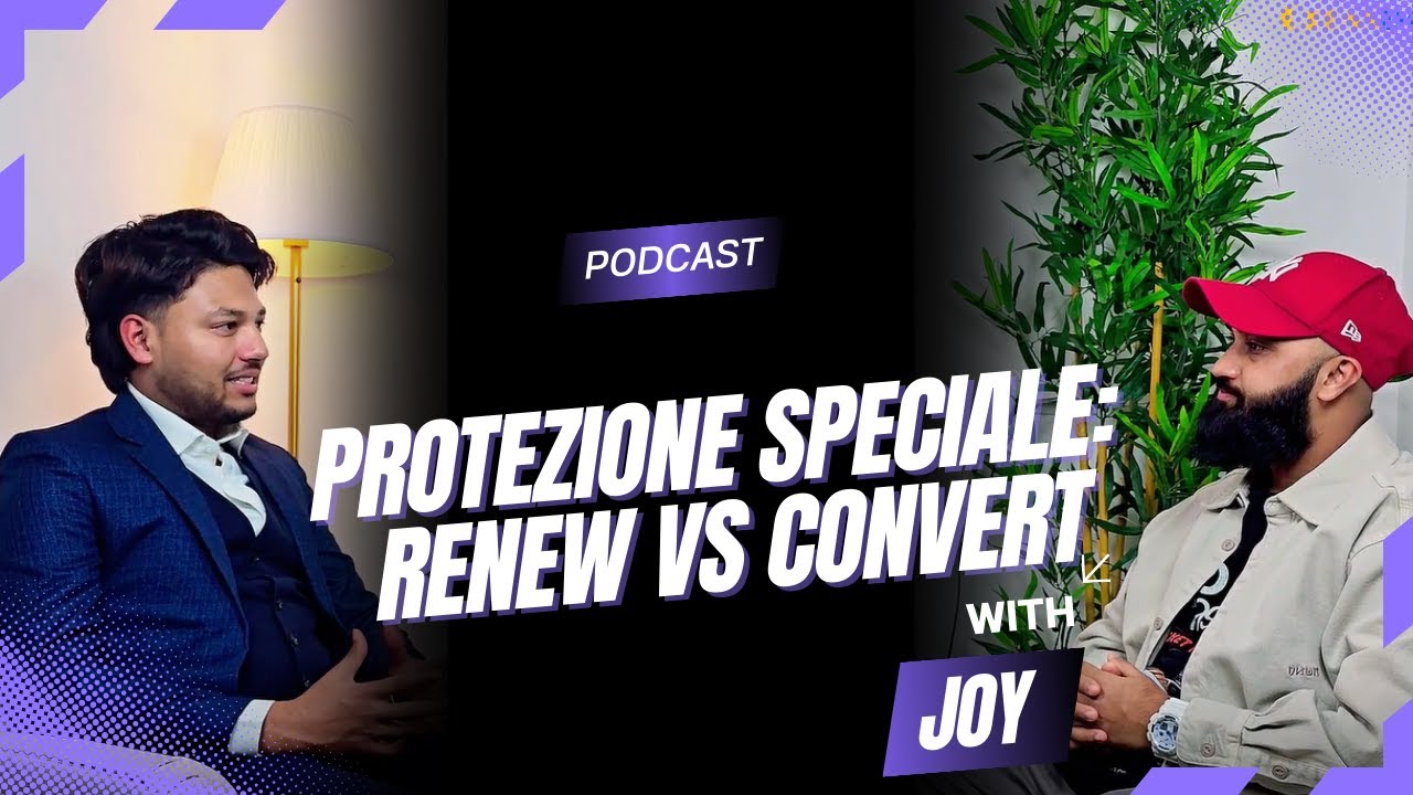 Protezione Speciale থাকলে Convert করবেন নাকি Renew? কোন পথ বেশি মসৃণ?