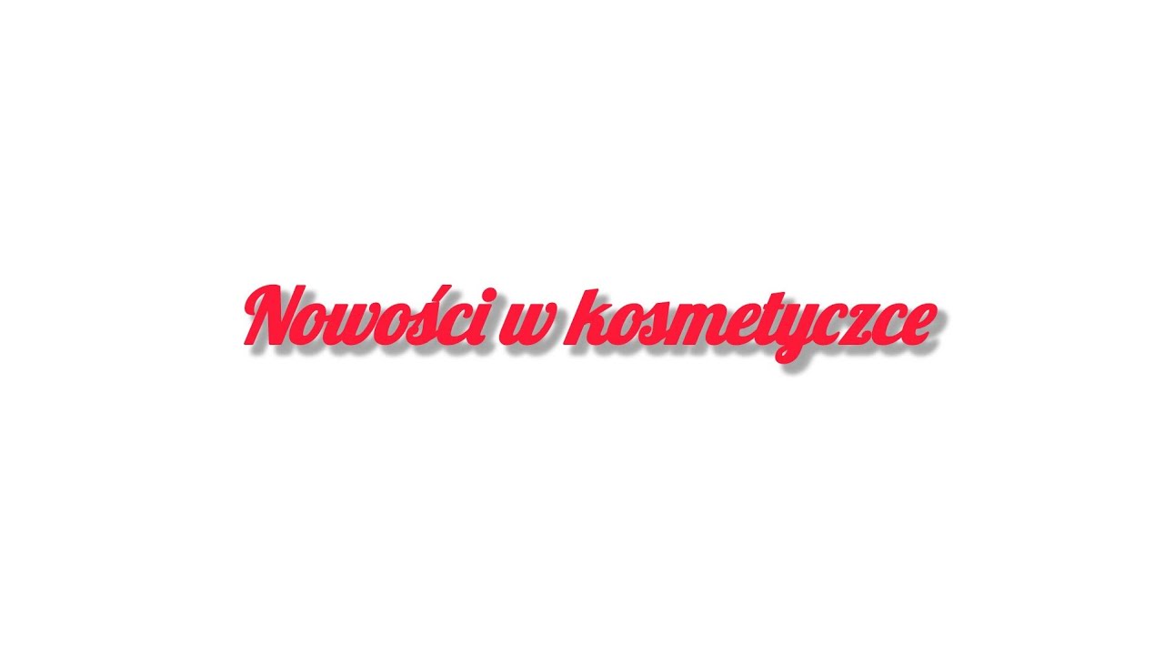 NOWOŚCI W KOSMETYCZCE 💛