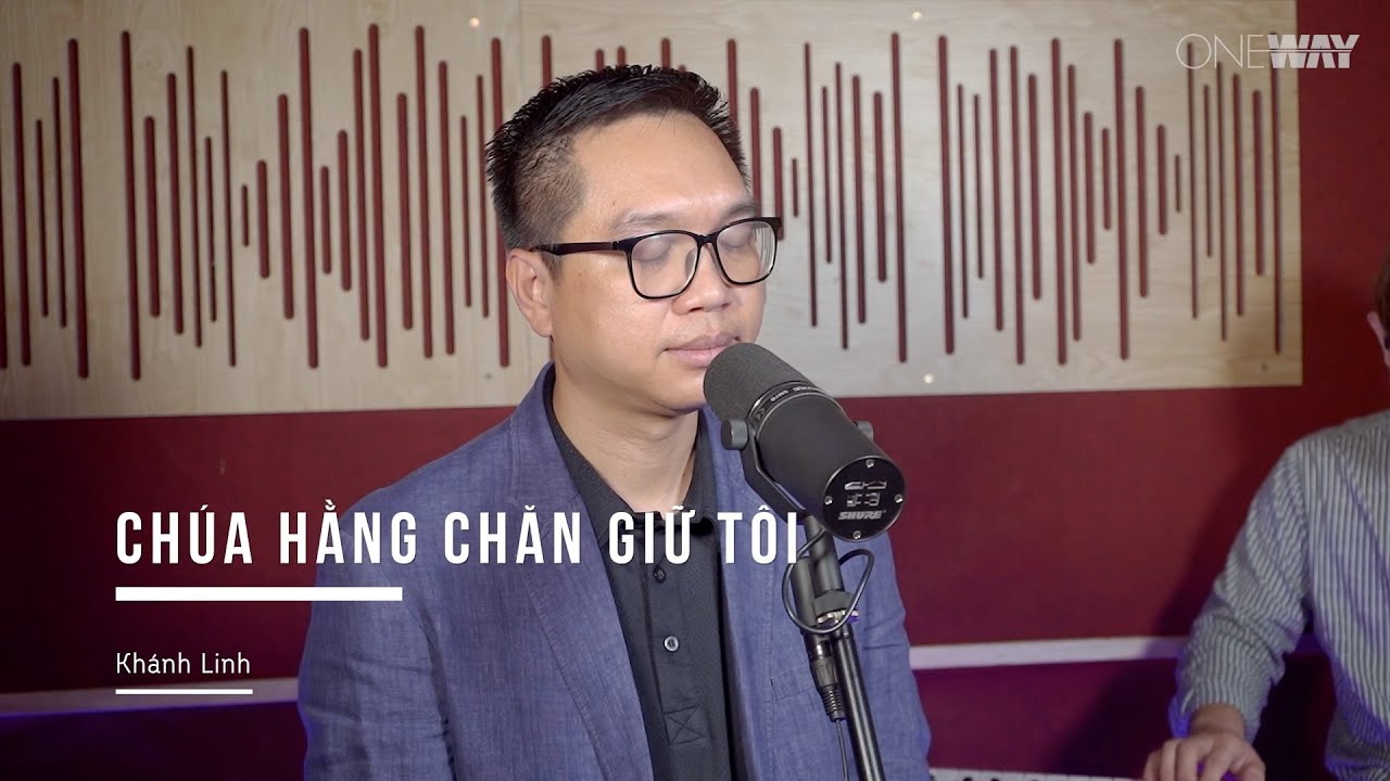Chúa Hằng Chăn Giữ Tôi - Khánh Linh | Oneway Worship | Thánh Ca Tin Lành