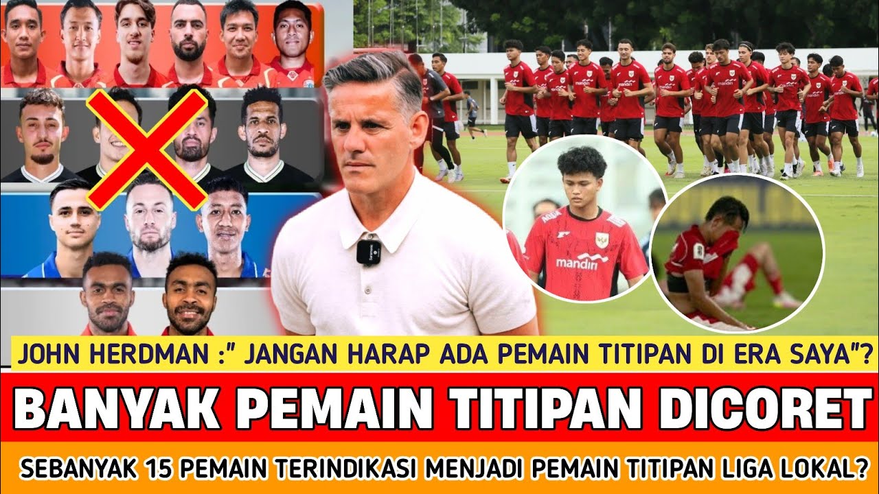 🔴 KEJAM 15 PEMAIN TITIPAN LANGSUNG DICORET‼️ Ketegasan John HERDMAN terhadap regulasi Garuda calling