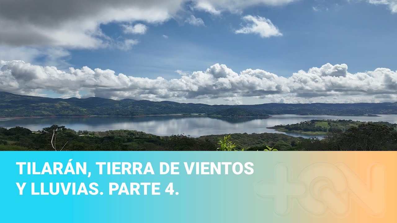 Tilarán, tierra de vientos y lluvias. Parte 4.