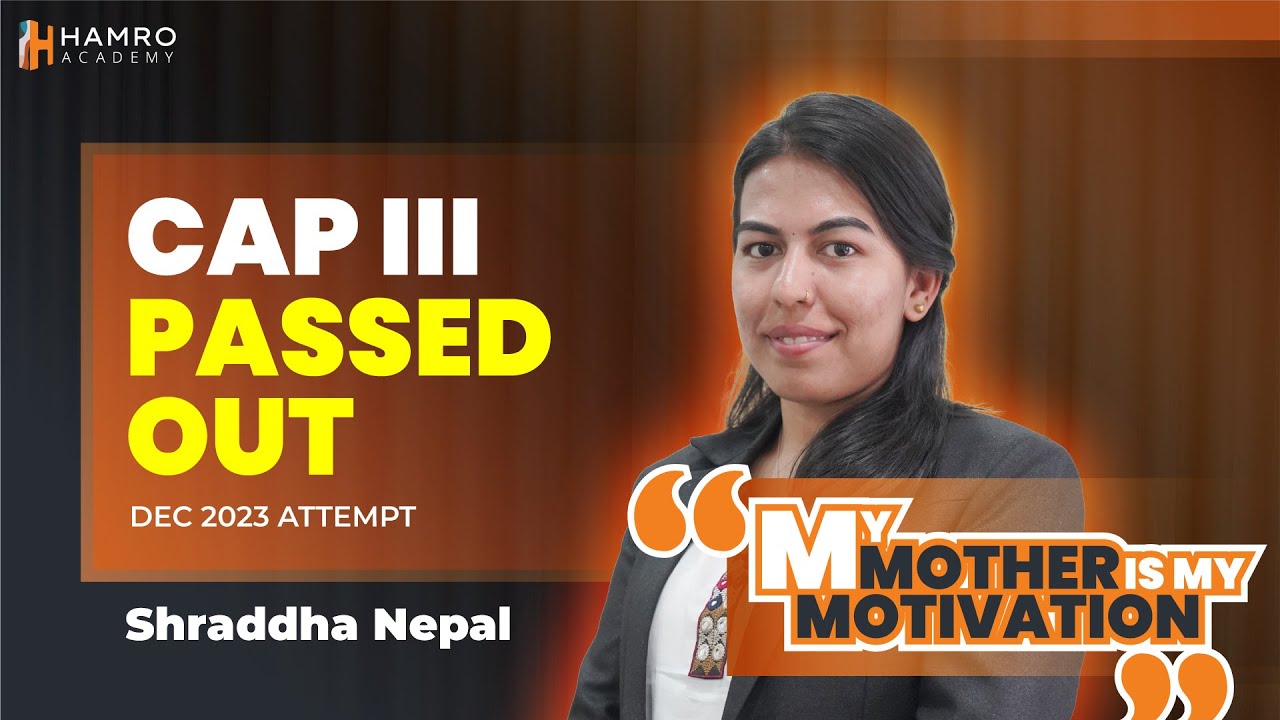 CAP III Passed Out | December 2023 Attempt | Shraddha Nepal | Hamro Academy CA