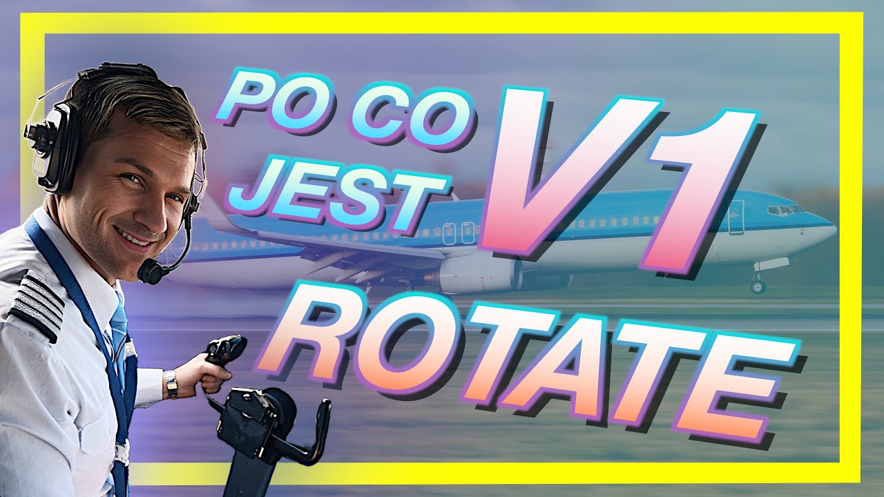 #17 Prędkości startowe V1, V Rotate, V2 - po co są i do czego służą? Co to są segmenty wznoszenia?