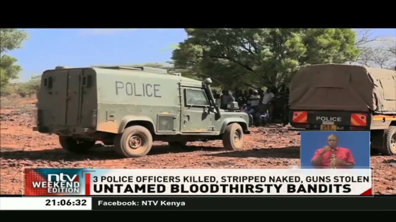 Three police officers killed, guns stolen in Kainuk bandit attack