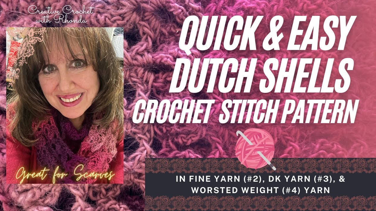 Quick & Easy Dutch Shells Crochet Stitch Pattern Tutorial: Great for Scarves in Various Yarn Weights