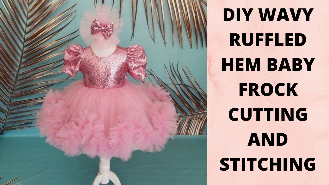how to make a wavy ruffled hem baby dress/baby frock cutting and stitching/baby girl frock.