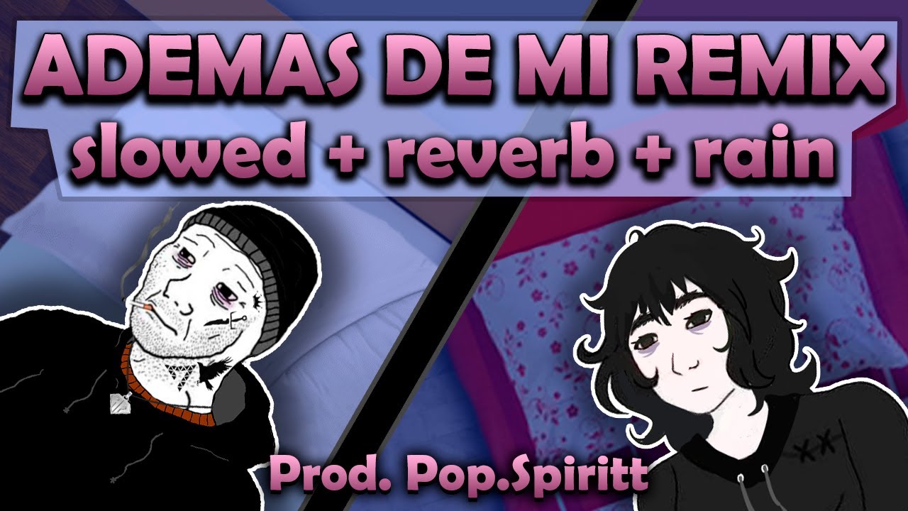 ADEMAS DE MI REMIX / SLOWED + REVERB + RAIN