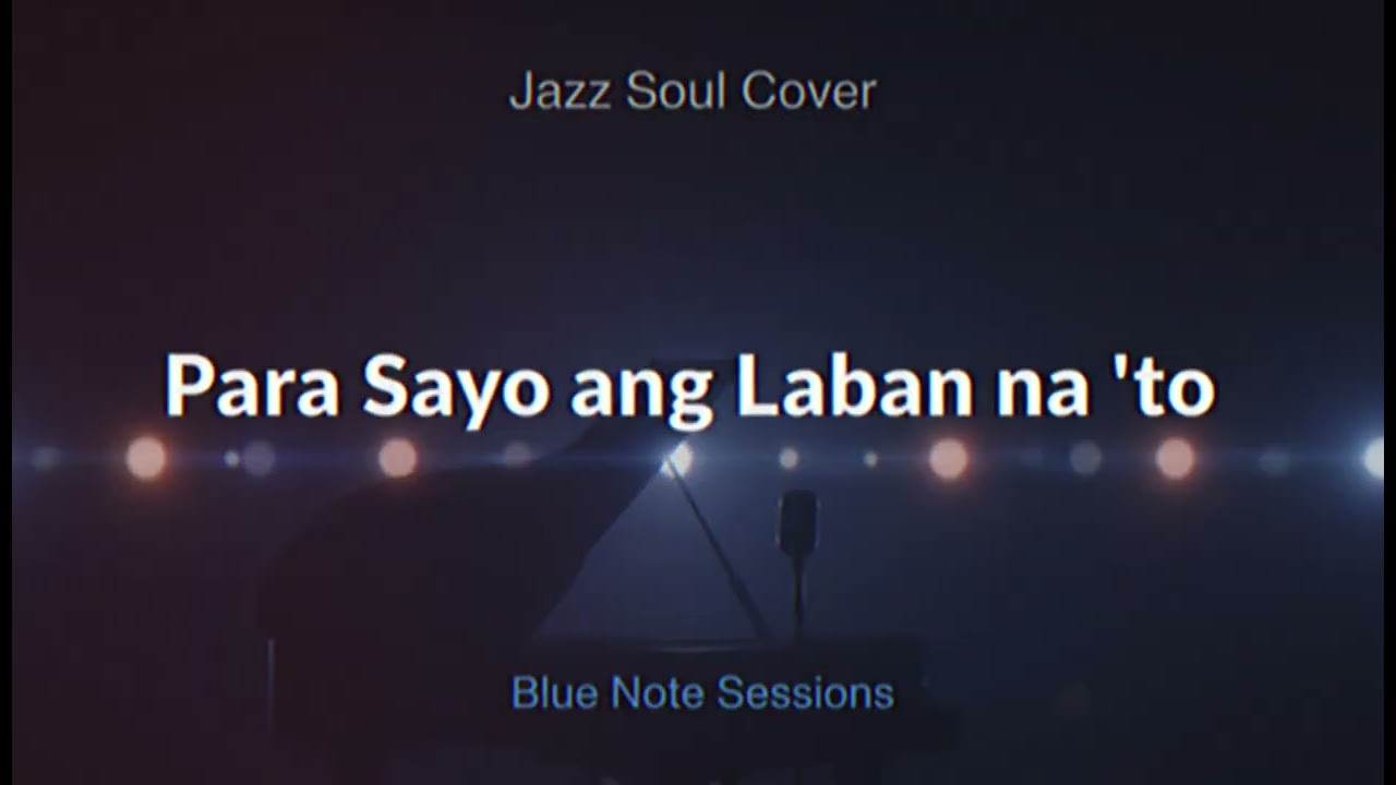 Para Sayo ang Laban na 'to (Jazz Soul Cover)