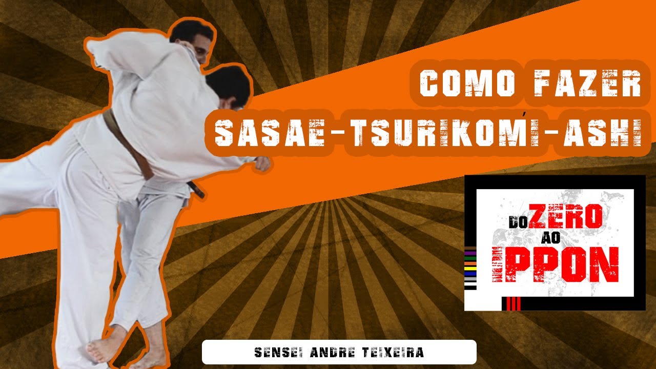 COMO FAZER SASAE-TSURIKOMI-ASHI - PASSO A PASSO - JUDÔ E JIU-JITSU
