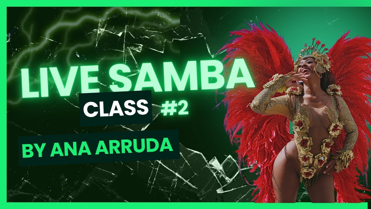Live Samba Class by Ana Arruda (Brazilian Dance Foundation)