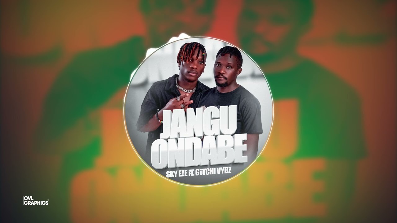 Jangu Ondabe _ Skye Eye ft. Gutchi vybz (Official Audio)