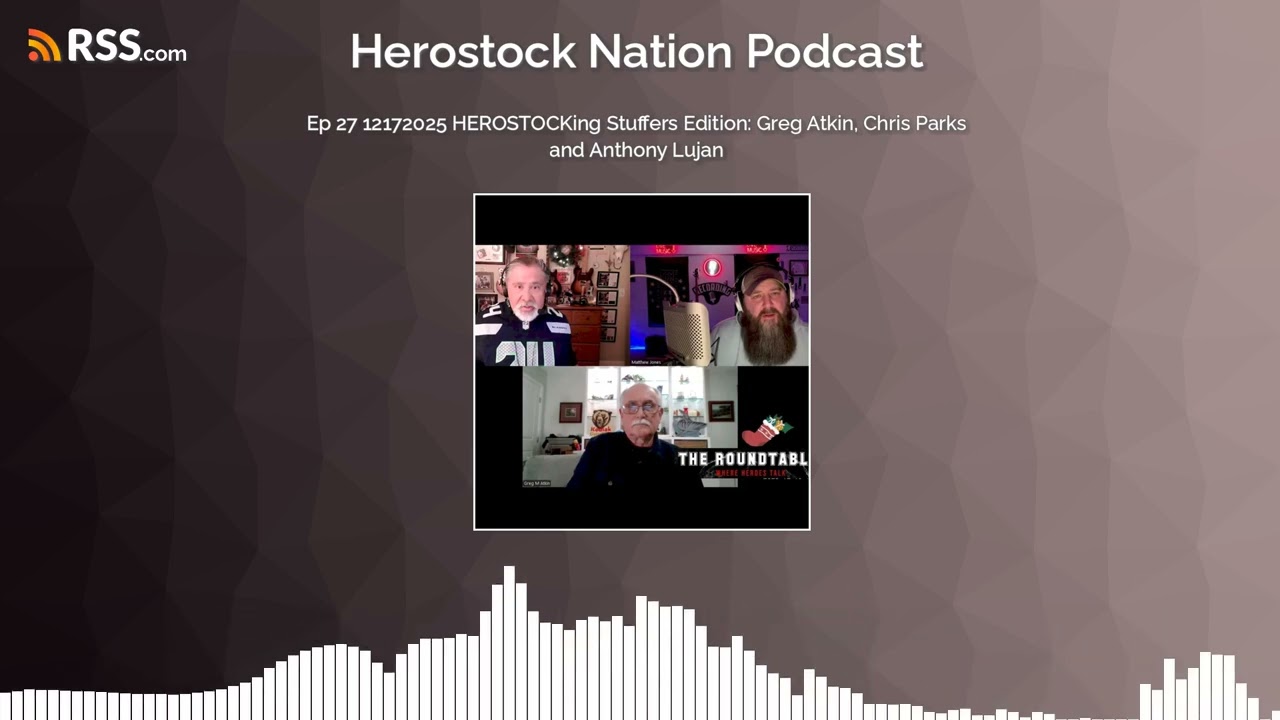 Ep 27 12172025 HEROSTOCKing Stuffers Edition: Greg Atkin, Chris Parks and Anthony Lujan