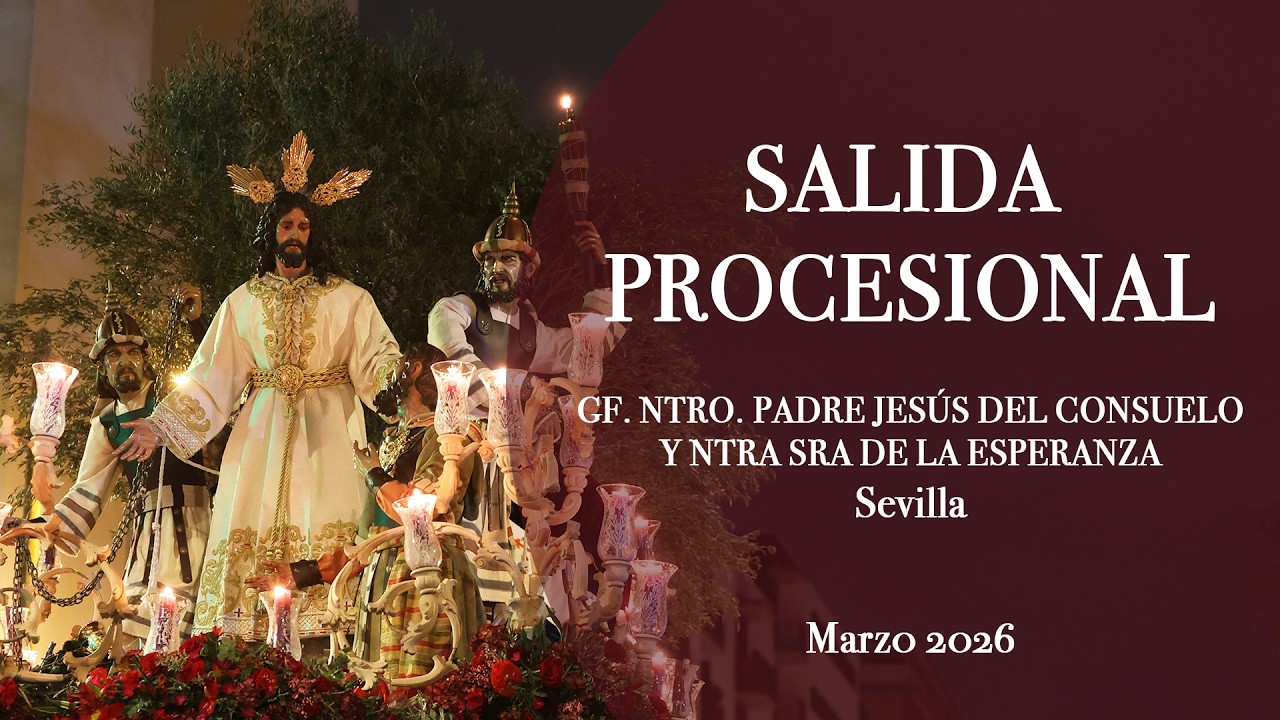 MARZO 2026  G F  NTRO PADRE JESUS DEL CONSUELO Y STA  MARÍA DE LA ESPERANZA  SEVILLA