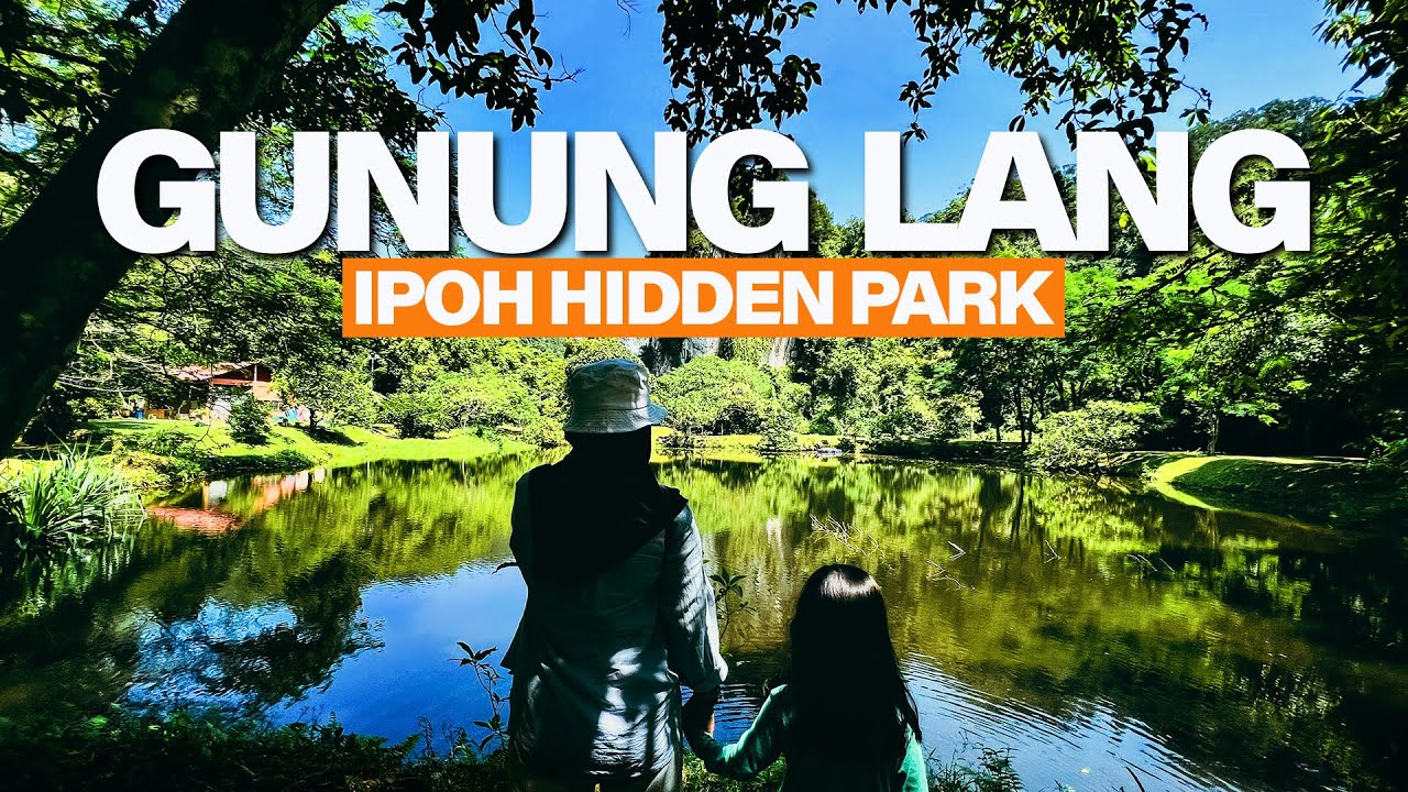 IPOH HIDDEN PARK - GUNUNG LANG