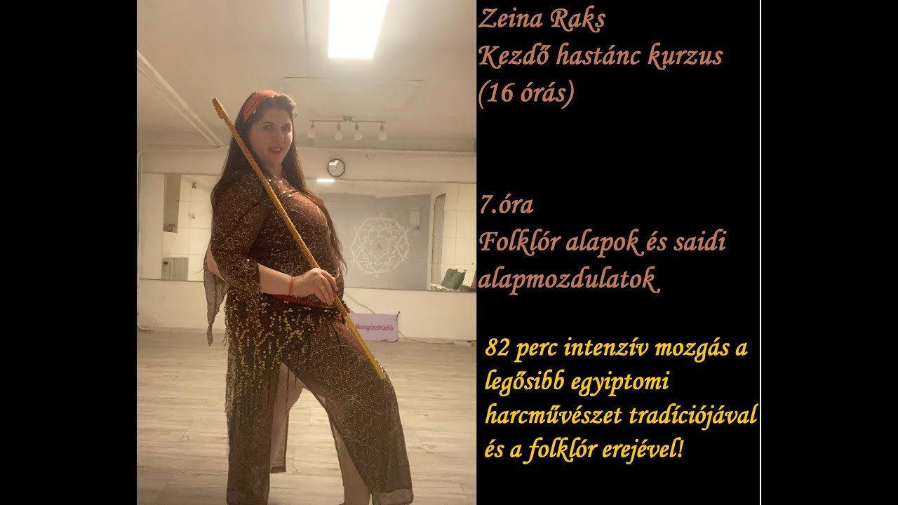 Kezdő hastánc kurzus (16 órás) - 7. óra - Folklór alapok és saidi alapmozdulatok ÓRARÉSZLET