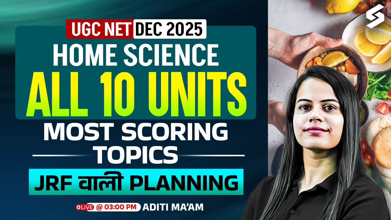 UGC NET Home Science Preparation 2025 |  UGC NET Home Science Most Scoring Topics By Aditi Mam