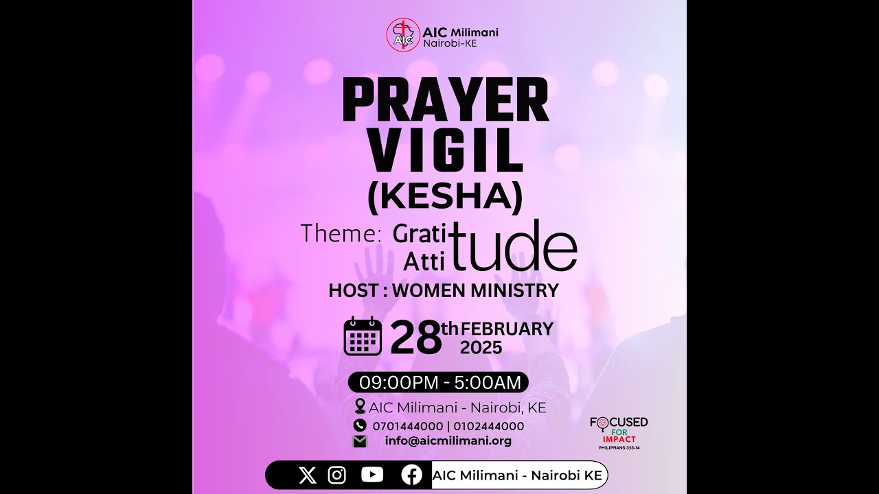 Prayer Vigil (KESHA) | AIC Milimani Nairobi-KE | 28th February 2025 (9.00PM - 5.00AM)