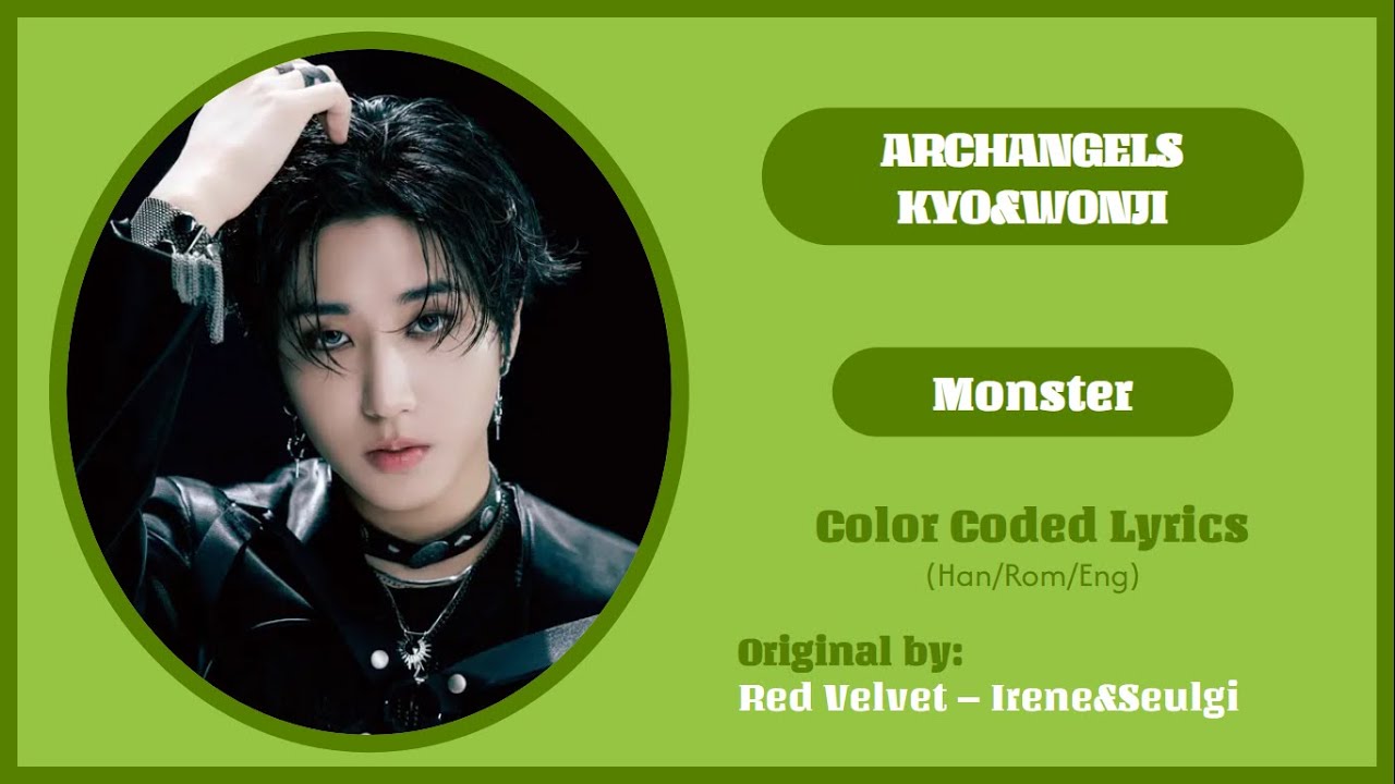 ARCHANGELS KYO&WONJI - Monster (Original by: Red Velvet Irene&Seulgi) | Color Coded Lyrics