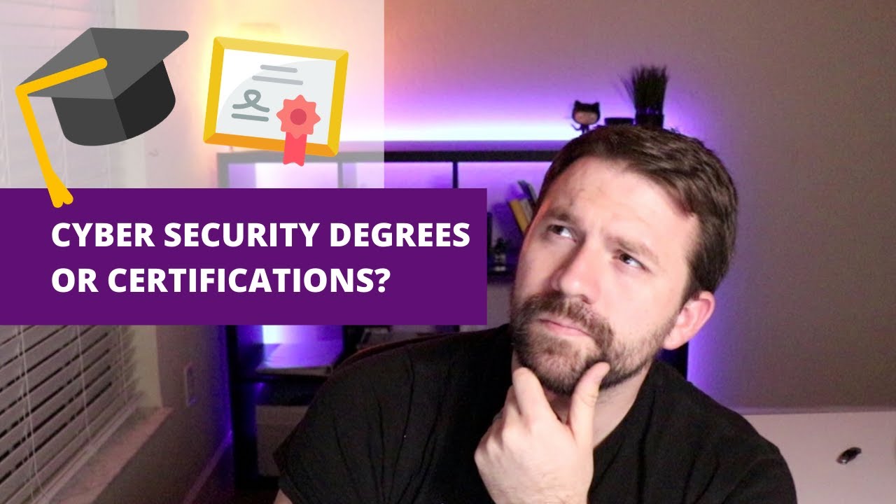 Cyber Security Degrees or Certifications… Which is better?