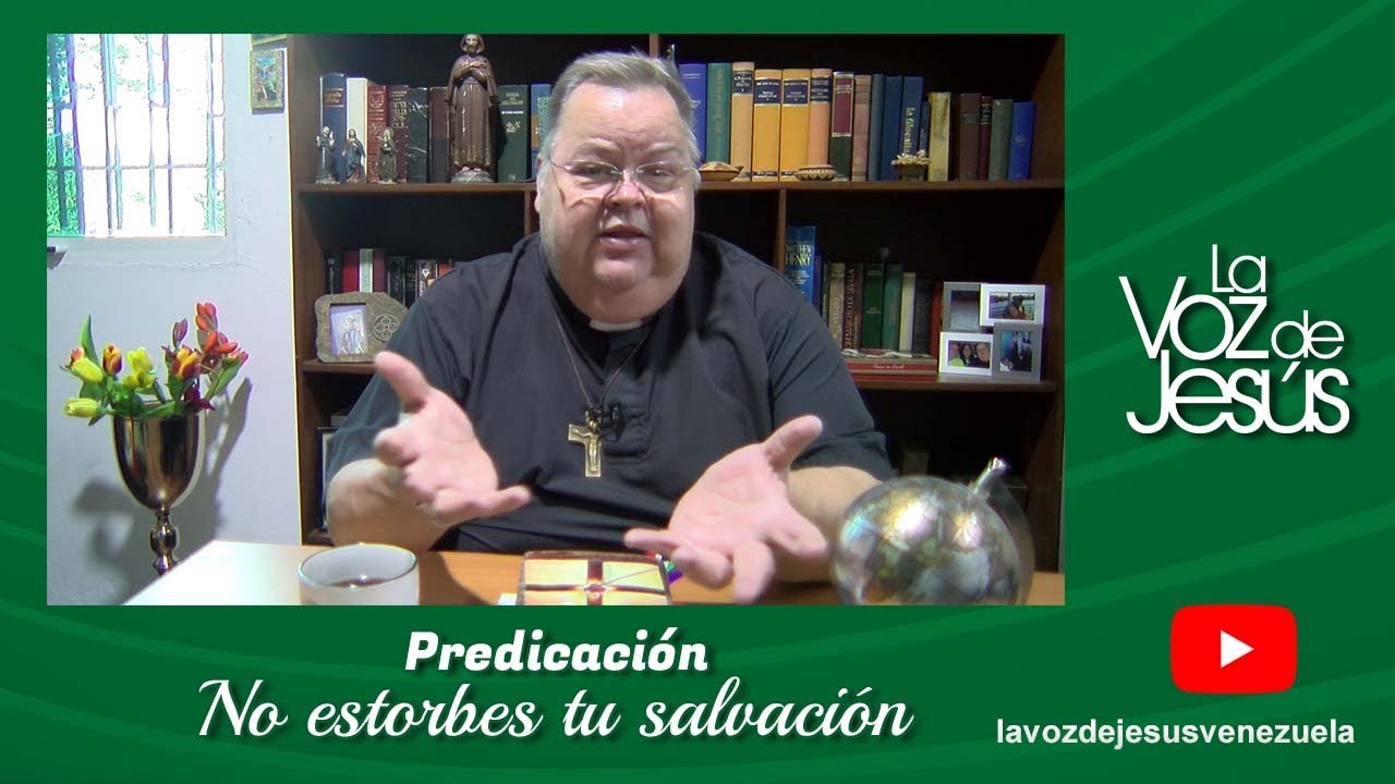 No estorbes tu salvación