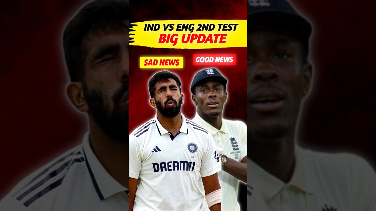 IND vs ENG 2ND TEST 😥 BUMRAH OUT - JOFRA COME