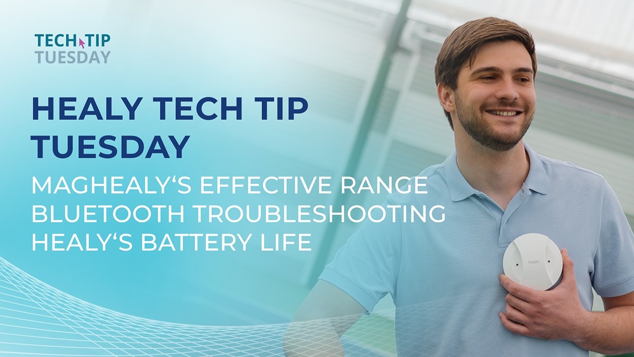 Healy Tech Tip Tuesday | MagHealy’s effective Range, Bluetooth Troubleshooting, Healy's Battery Life