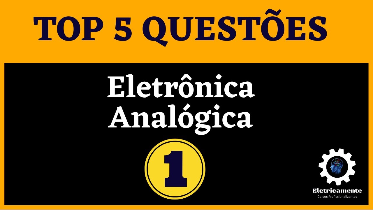 Top 5 Questões Resolvidas Eletrônica analógica Parte 1