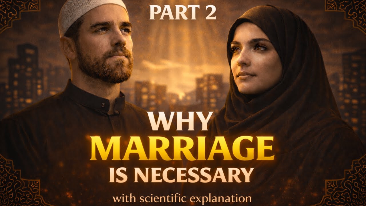 Marriage Isn’t Optional: Islam Explained What Science Discovered 1400 Years Later (Part 2)