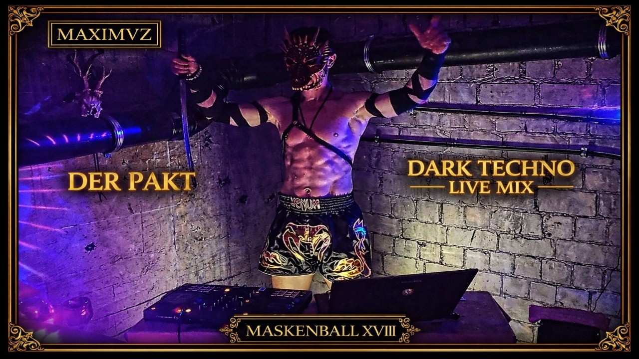 Dark Techno Live Set | DER PAKT | Underground Mix | MAXIMVZ - Maskenball XVIII