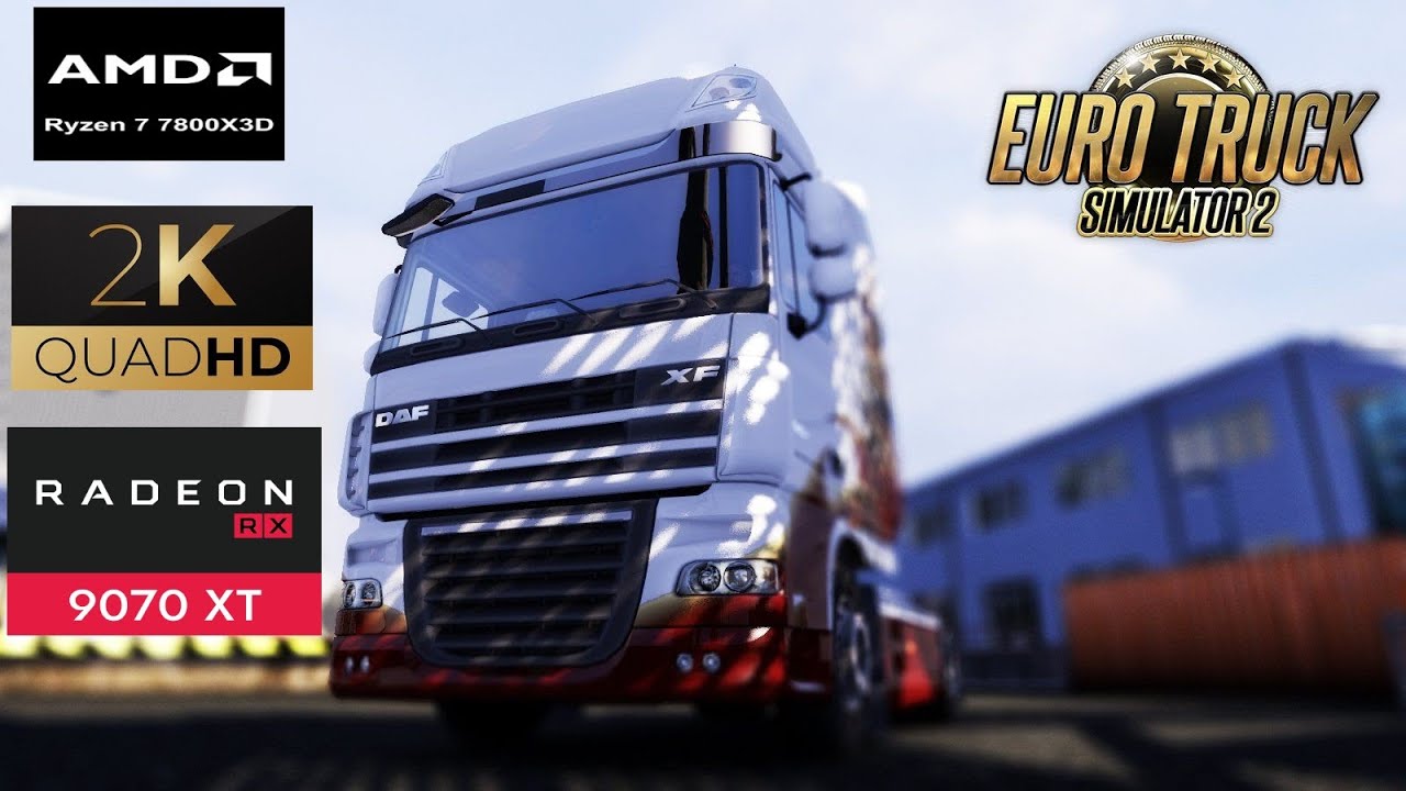 Euro Truck Simulator 2 - RX 9070 XT - Ryzen 7 7800X3D - 1440P Ultra