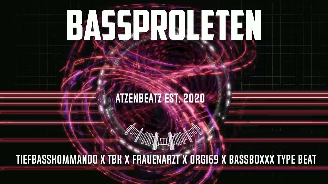 Bassproleten - Tiefbasskommando X TBK X Frauenarzt X Orgi69 X Bassboxxx Type Beat [Free]