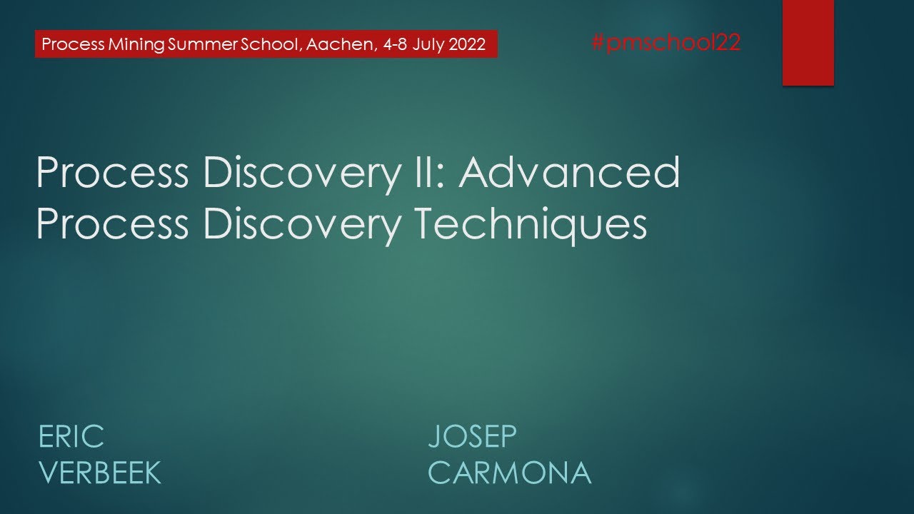 Process Mining Summer School 2022 - Process Discovery II