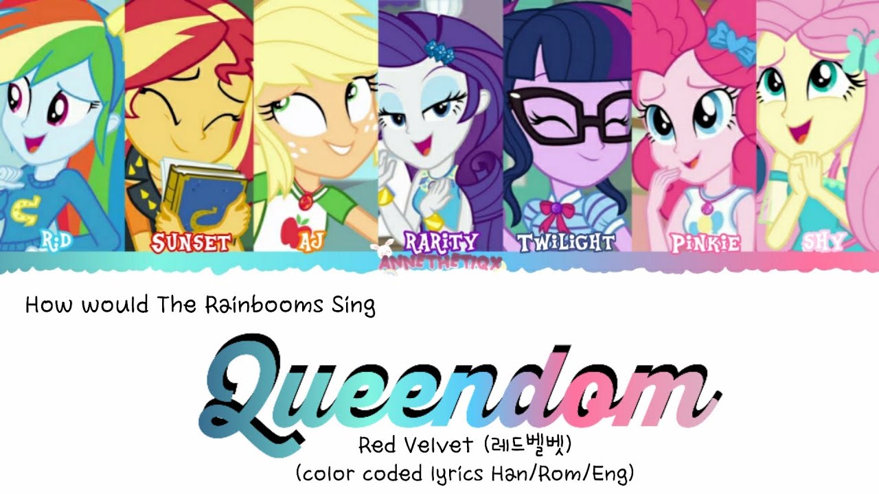 How would The Rainbooms Sing: ''Queendom'' by RED VELVET