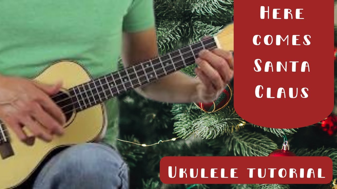 How To Play Here Comes Santa Claus on Ukulele Tutorial