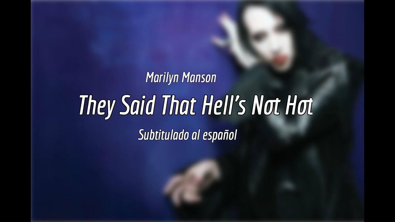 Marilyn Manson - They Said That Hell's Not Hot - Sub. Español